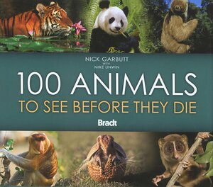 100 Animals to See Before They Die by Nick Garbutt