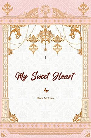 My Sweet Heart (Vol.1) by Mokran Baek