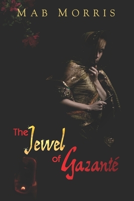Jewel of Gazanté by Mab Morris