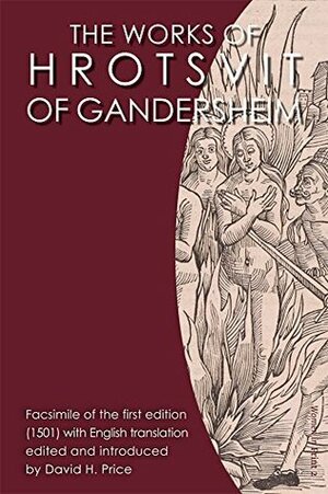 The Works of Hrotsvit of Gandersheim (Women in Print) by Hrotsvitha
