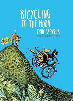 Bicycling to the Moon by Virpi Talvitie, Ruth Urbom, Timo Parvela