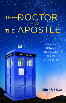 The Doctor and the Apostle by Jeffrey A. Nelson