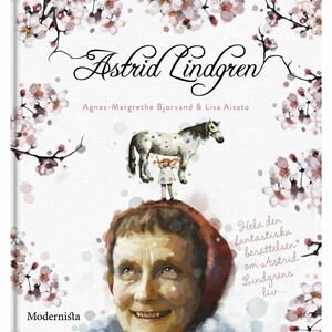 Astrid Lindgren: En biografi for børn by Agnes-Margrethe Bjorvand