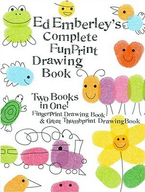 Ed Emberley's Complete Funprint Drawing Book: Fingerprint Drawing Book & Great Thumbprint Drawing Book by Ed Emberley