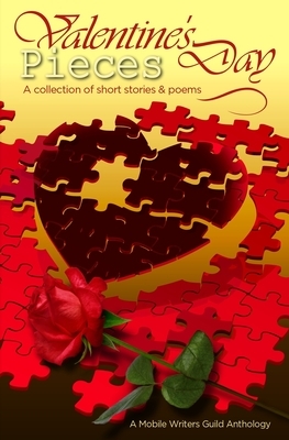 Valentine's Day Pieces: A Mobile Writer's Guild Anthology by Carrie Dalby, Candice Conner, Steven Moore