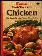 Fresh Ways with Chicken by Sunset Magazines &amp; Books