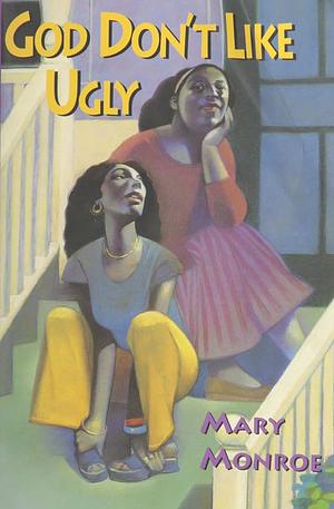 God Don't Like Ugly by Mary Monroe