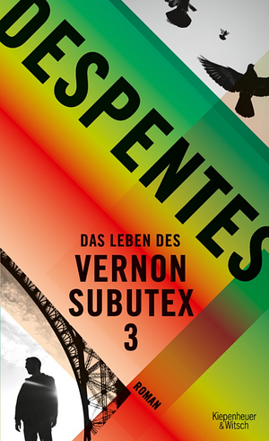 Das Leben des Vernon Subutex 3 by Virginie Despentes