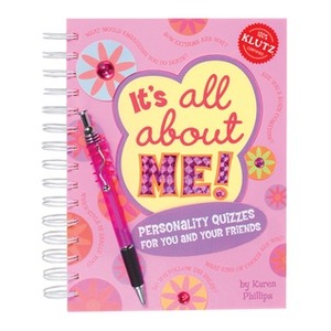 It's All About Me: Personality Quizzes for You and Your Friends by Karen Phillips