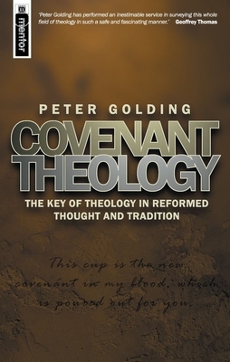 Covenant Theology by Peter Golding
