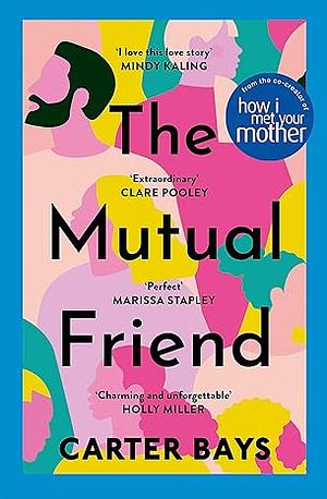 The Mutual Friend by Carter Bays