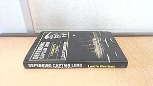 Defending Captain Lord: A Titanic Myth, Part Two by Leslie Harrison