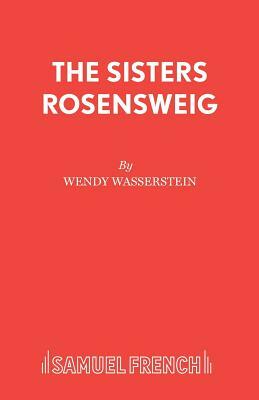The Sisters Rosensweig by Wendy Wasserstein