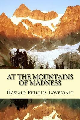 At the Mountains of Madness by H.P. Lovecraft