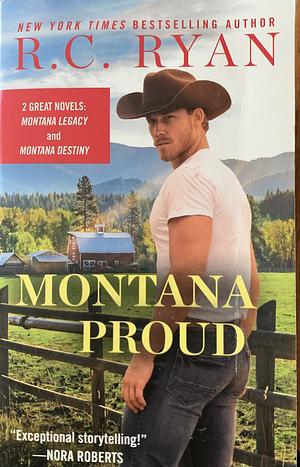 Montana Proud: 2-In-1 Edition with Montana Legacy and Montana Destiny by R. C. Ryan