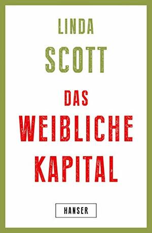 Das weibliche Kapital by Linda Scott