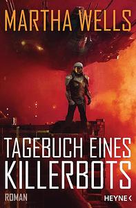 Tagebuch eines Killerbots by Martha Wells