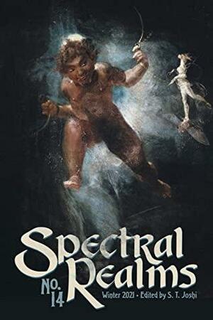 Spectral Realms no. 14 by Manuel Pérez-Campos, Wade German, Ian Futter, Maxwell I. Gold, Harris Coverley, Ann K. Schwader, Frank Coffman, Ngo Binh Anh Khoa, K.A. Opperman, G.O. Clark, Thomas Goff, Donald Sidney-Fryer, Geoffrey Reiter, David Barker, S.T. Joshi, Fred Phillips, Allan Rozinski, Claire Smith, Steven Withrow, Carl E. Reed, D.J. Tyrer, Chelsea Arrington, Clay F. Johnson, Darrell Schweitzer, Leigh Blackmore, Oliver Smith, Josh Maybrook, David C. Kopaska-Merkel, David Schembri, Ashley Dioses, Adam Bolivar, Walter de la Mare, Lori R. Lopez, Jordan Zuniga, Christina Sng, Manuel Arenas, John Clare, Scott J. Couturier, Charles Lovecraft