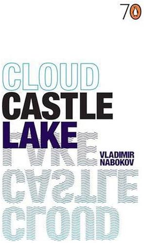 Cloud, Castle, Lake by Vladimir Nabokov