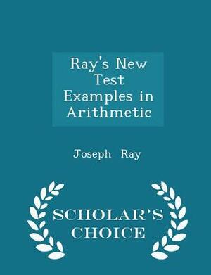Ray's New Test Examples in Arithmetic by B. O. M. Debeck, Joseph Ray