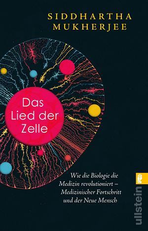 Das Lied der Zelle by Siddhartha Mukherjee