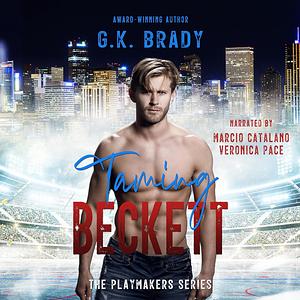 Taming Beckett by G.K. Brady
