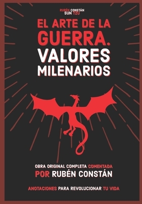 El Arte de la Guerra. Valores milenarios: Obra original completa comentada. Anotaciones para revolucionar tu vida. by Ruben Constan