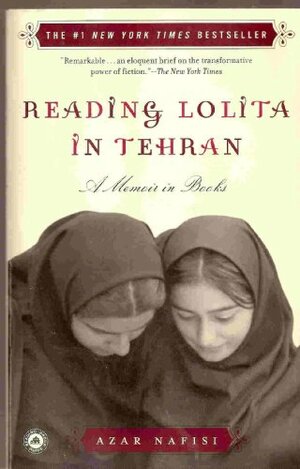 Reading Lolita In Tehran - A Memoir In Books by Azar Nafisi
