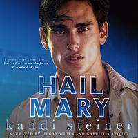 Hail Mary by Kandi Steiner