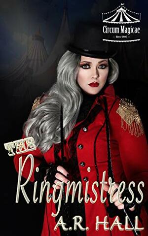 The Ringmistress by A.R. Hall