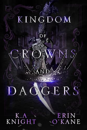 Kingdom of Crowns and Daggers by Erin O’Kane, K.A. Knight