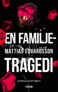 En familjetragedi by Mattias Edvardsson