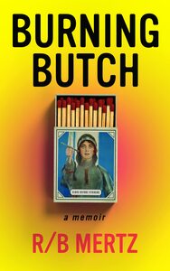 Burning Butch by R/B Mertz