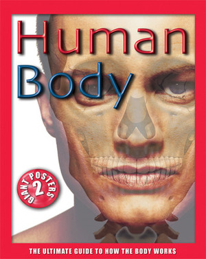 Human Body: The Ultimate Guide to How the Body Works by John Farndon