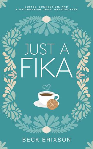 Just a Fika by Beck Erixson