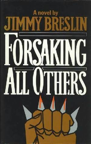 Forsaking All Others by Jimmy Breslin