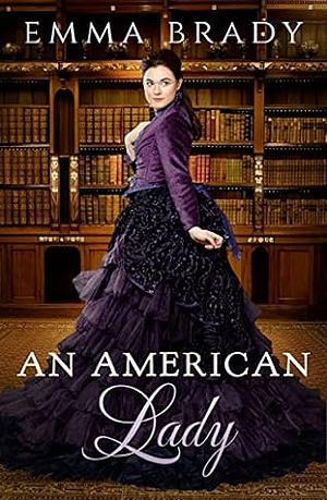 An American Lady by Emma Brady
