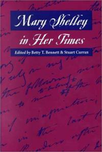 Mary Shelley in Her Times by Michael O'Neill, Jeanne Moskal, Constance Walker, William St. Clair, Stuart Curran, Judith Pascoe, Mitzi Myers, E. Douka Kabitoglou, Charles E. Robinson, Greg Kucich, Betty T. Bennett, Gary Kelly, Tilottama Rajan, Michael Rossington, Samantha Webb, Pamela Clemit