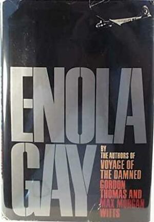 Enola Gay by Gordon Thomas, Max Morgan-Witts