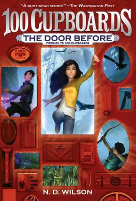 The Door Before (100 Cupboards Prequel) by N.D. Wilson