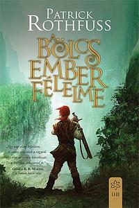 A bölcs ember félelme by Patrick Rothfuss