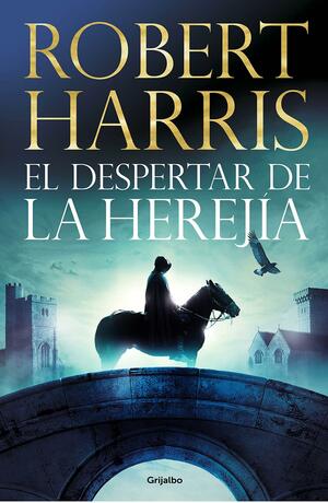 El despertar de la herejía by Robert Harris