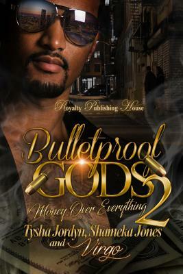 Bulletproof Gods 2 by Shameka Jones, Tysha Jordyn, Virgo