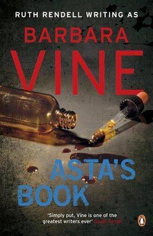 Asta's Book by Barbara Vine, Ruth Rendell