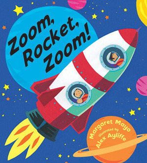 Zoom, Rocket, Zoom! by Alex Ayliffe, Margaret Mayo