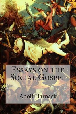 Essays on the Social Gospel by Adolf Harnack