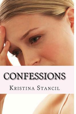 Confessions by Kristina Stancil