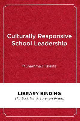 Culturally Responsive School Leadership by Muhammad Khalifa