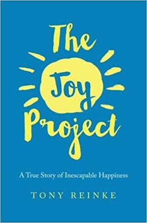 The Joy Project by Tony Reinke
