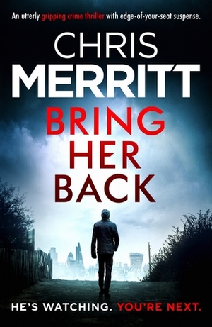Bring Her Back by Chris Merritt
